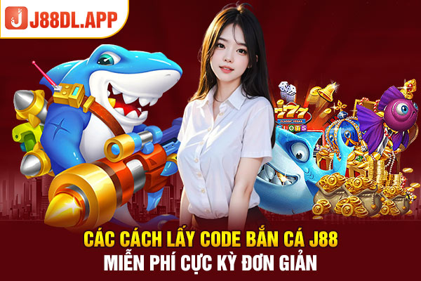 Các Cách Lấy Code Bắn Cá Miễn Phí Cực Kỳ Đơn Giản